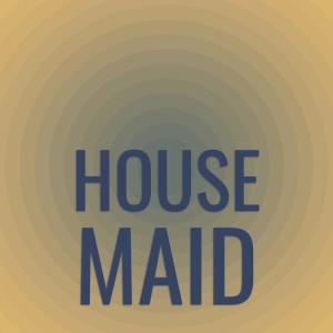 Album House Maid from Various