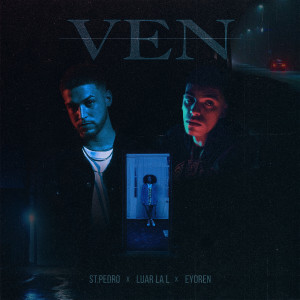 Listen to Ven (Explicit) song with lyrics from st. Pedro