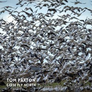 Tom Paxton的專輯Geese Fly North