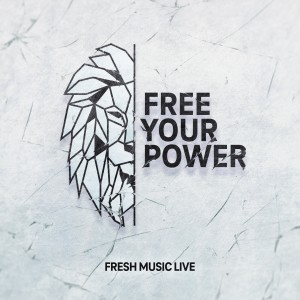 收聽Fresh Music Live的Free Your Power歌詞歌曲
