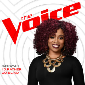 ดาวน์โหลดและฟังเพลง I’d Rather Go Blind (The Voice Performance) พร้อมเนื้อเพลงจาก Sa'Rayah