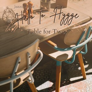 Album Hello to Hygge - Table for Two oleh Jazzical Blue