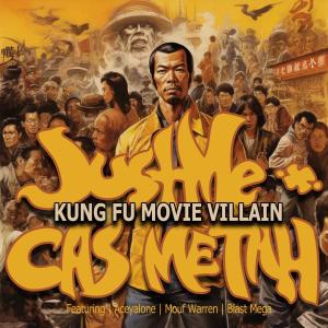 อัลบัม Kung Fu Movie Villain (feat. Aceyalone, Mouf Warren & Blast Mega) ศิลปิน Cas Metah