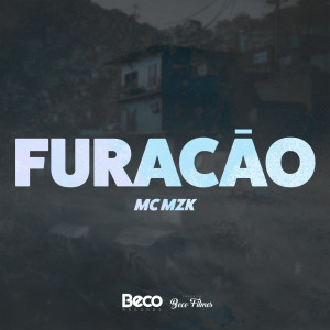 ดาวน์โหลดและฟังเพลง Furacão (Explicit) พร้อมเนื้อเพลงจาก MC MZK