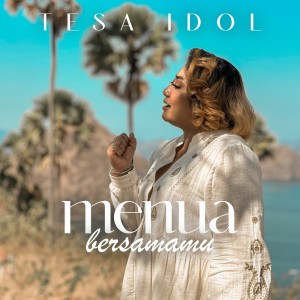 Album Menua Bersamamu oleh Tesa Idol