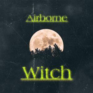 AirBorne的專輯Witch (Explicit)