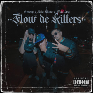 Flow de Killers (Explicit) dari Mad Dog