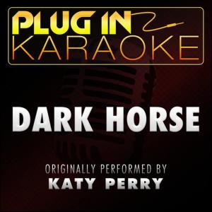 收聽Plug In Karaoke的Dark Horse (Originally Performed by Katy Perry) [Karaoke Instumental Version] (伴奏)歌詞歌曲