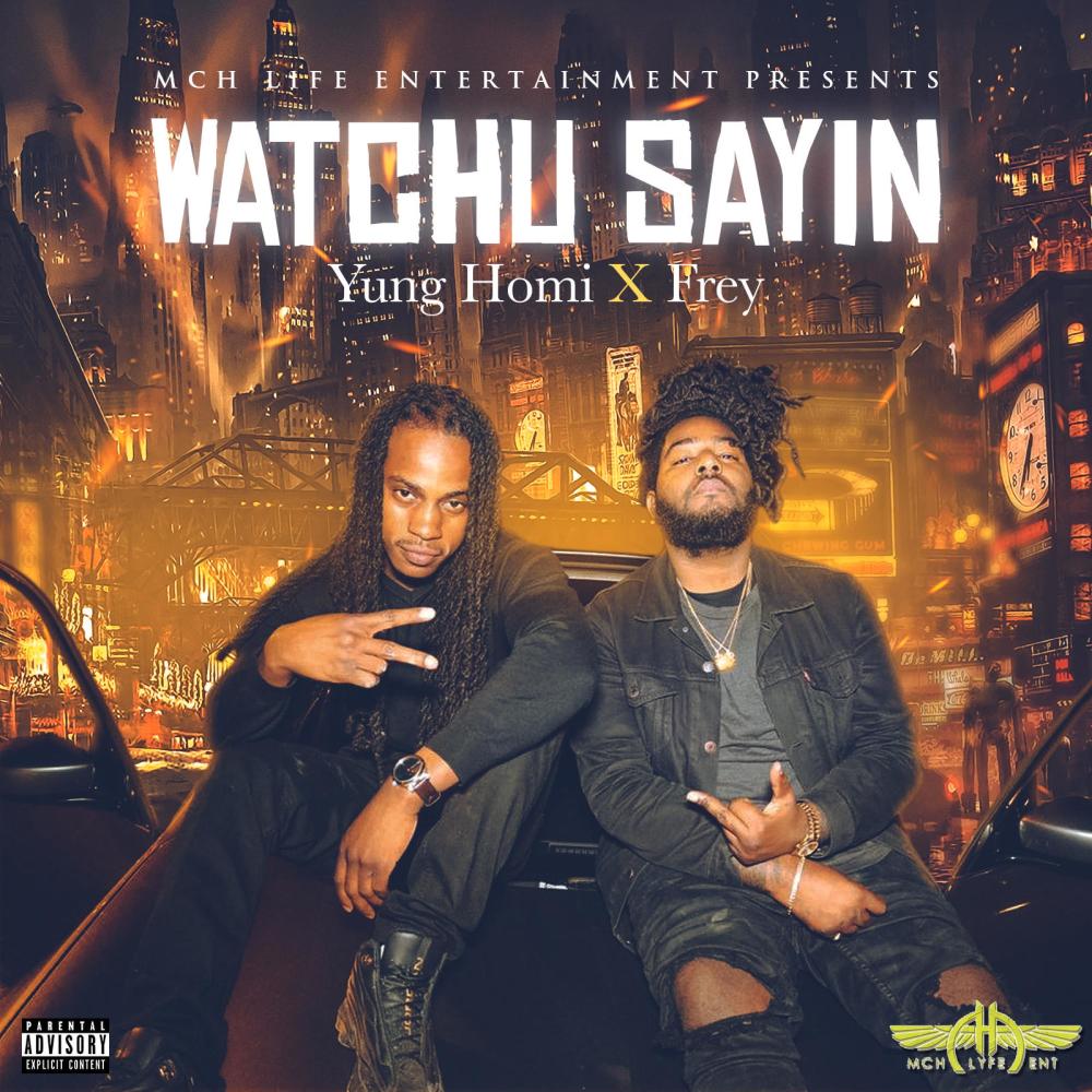 Watchu Sayin' (feat. Frey) (Explicit)