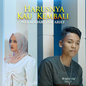 Dengarkan Harusnya Kau Kembali lagu dari Wulandary dengan lirik