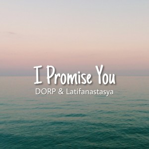 ดาวน์โหลดและฟังเพลง I Promise You พร้อมเนื้อเพลงจาก Dorp