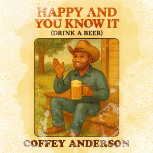 Coffey Anderson的專輯Happy And You Know It (Drink A Beer)