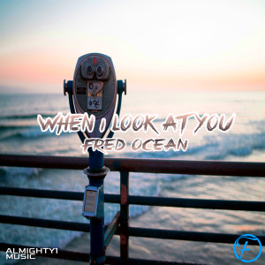 Fred Ocean的專輯When I Look At You