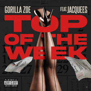 Gorilla Zoe的專輯Top Of The Week (Explicit)