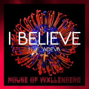 House of Wallenberg的專輯I Believe (feat. Adeva)