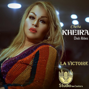 Dengarkan lagu La victoire nyanyian Cheba Kheira dengan lirik