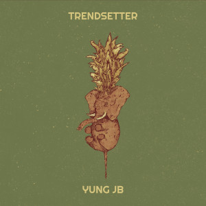 Yung JB的專輯Trendsetter (Explicit)