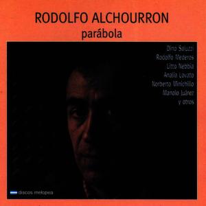 ดาวน์โหลดและฟังเพลง Parábola พร้อมเนื้อเพลงจาก Rodolfo Alchourron