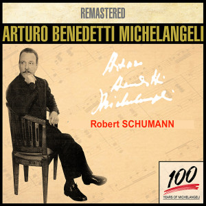 Arturo Benedetti Michelangeli 5 - Schumann dari Arturo Benedetti Michelangeli