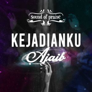 Kejadianku Ajaib dari Sound Of Praise