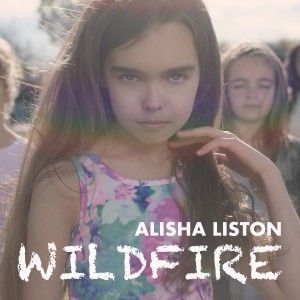 ดาวน์โหลดและฟังเพลง Wildfire พร้อมเนื้อเพลงจาก Alisha Liston