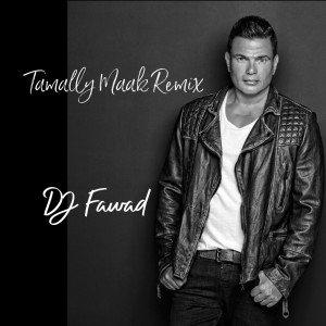 Dengarkan Tamally Maak (Remix) lagu dari DJ Fawad dengan lirik