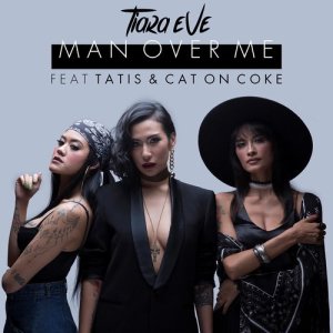 Listen to Man Over Me Feat. Tatis & Cat on Coke song with lyrics from Tiara Eve
