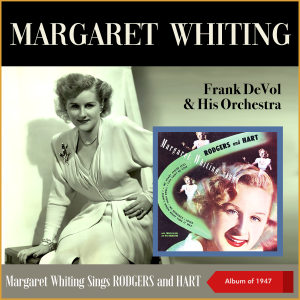 อัลบัม Margaret Whiting Sings Rodgers And Hart (Album of 1947) ศิลปิน Margaret Whiting