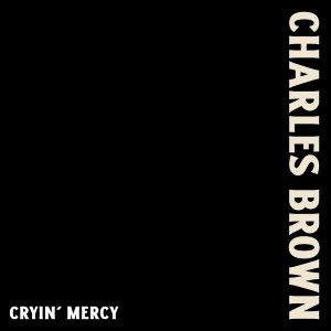Cryin' Mercy dari Charles Brown