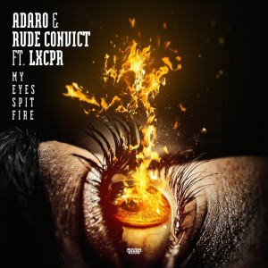 Listen to My Eyes Spit Fire song with lyrics from Adaro