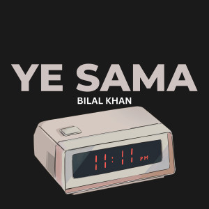 Listen to Ye Sama song with lyrics from Bilal Khan