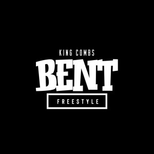 King Combs的專輯BENT (Freestyle) (Explicit)