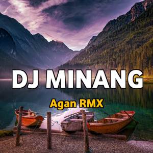 Album DJ MINANG KOK DEN TAU DARI DULU oleh Agan Rmx