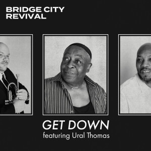 ดาวน์โหลดและฟังเพลง Get Down พร้อมเนื้อเพลงจาก Bridge City Revival