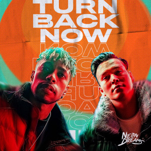 收听Neon Dreams的Turn Back Now歌词歌曲