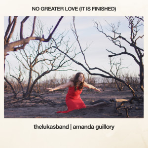 Listen to No Greater Love (It Is Finished) song with lyrics from thelukasband