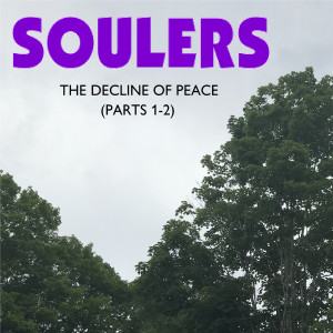 Soulers的專輯The Decline of Peace (Parts 1-2)