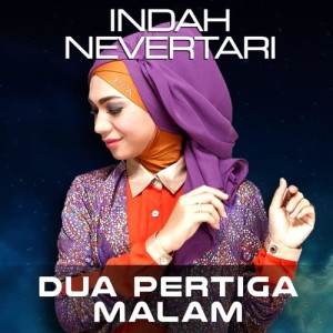 Indah Nevertari的專輯Dua Pertiga Malam