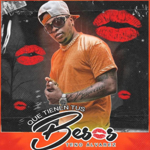 收聽Teno Alvarez的Que Tienen Tus Besos歌詞歌曲