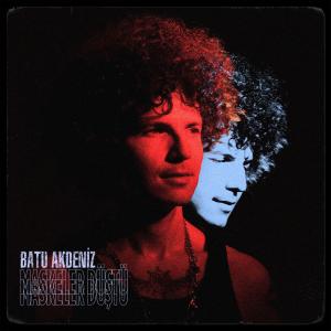 Album MASKELER DÜŞTÜ from Batu Akdeniz