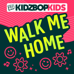ดาวน์โหลดและฟังเพลง Walk Me Home พร้อมเนื้อเพลงจาก Kidz Bop Kids