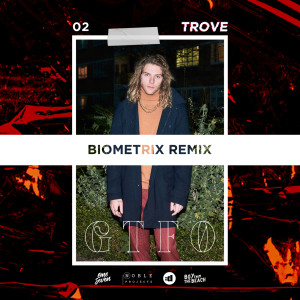 ดาวน์โหลดและฟังเพลง GTFO (Biometrix Remix) (Biometrix Remix|Explicit) พร้อมเนื้อเพลงจาก TRØVES