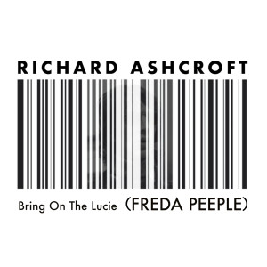 อัลบัม Bring on the Lucie (FREDA PEEPLE) ศิลปิน Richard Ashcroft