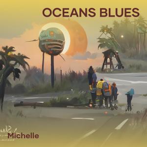 Michelle的專輯Oceans Blues