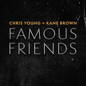 收聽Chris Young的Famous Friends歌詞歌曲