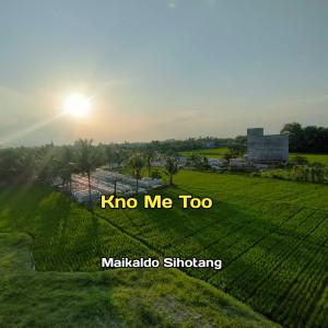 Kno Me Too dari Maikaldo Sihotang