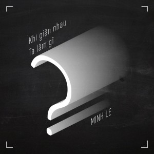 ดาวน์โหลดและฟังเพลง Khi Giận Nhau Ta Làm Gì? พร้อมเนื้อเพลงจาก Minh Lê