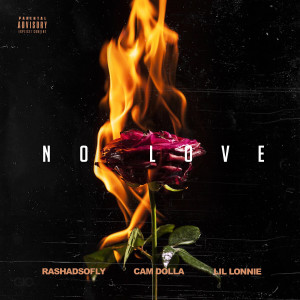 ดาวน์โหลดและฟังเพลง No Love (feat. Lil Lonnie & Cam Dolla) (Explicit) พร้อมเนื้อเพลงจาก Rashadsofly