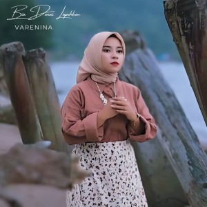 Dengarkan lagu Bia Denai Lapehkan nyanyian Varenina dengan lirik
