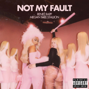 ดาวน์โหลดและฟังเพลง Not My Fault (Explicit) พร้อมเนื้อเพลงจาก Reneé Rapp